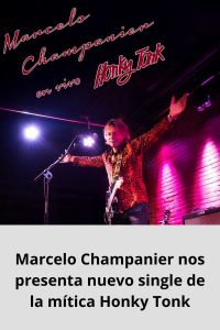 Marcelo Champanier nos presenta nuevo single de la mítica Honky Tonk
