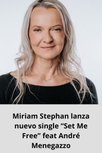 Miriam Stephan lanza nuevo single “Set Me Free” feat André Menegazzo