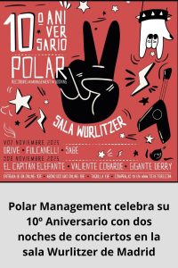 Polar Management celebra su 10º Aniversario con dos noches de conciertos en la sala Wurlitzer de Madrid