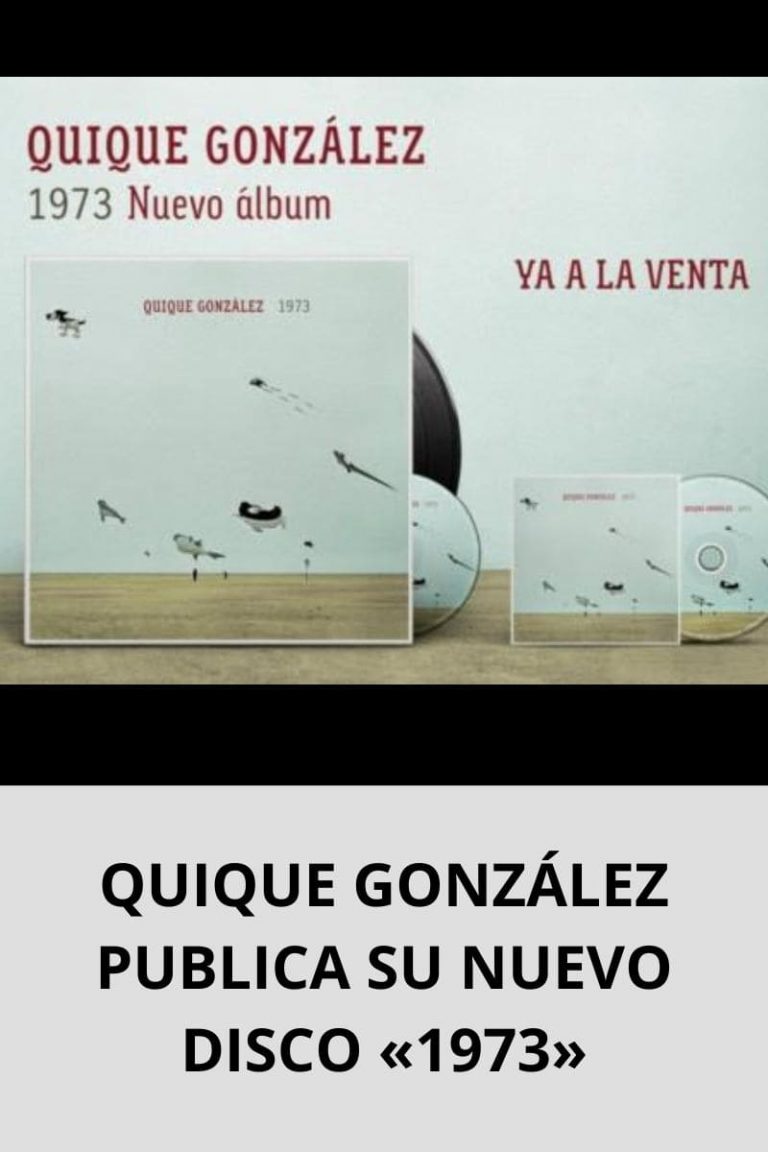  QUIQUE GONZÁLEZ PUBLICA SU NUEVO DISCO «1973»