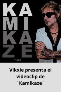 Vikxie presenta el videoclip de ¨Kamikaze¨