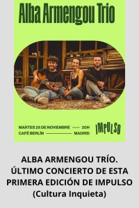 ALBA ARMENGOU TRÍO. ÚLTIMO CONCIERTO DE ESTA PRIMERA EDICIÓN DE IMPULSO (Cultura Inquieta)