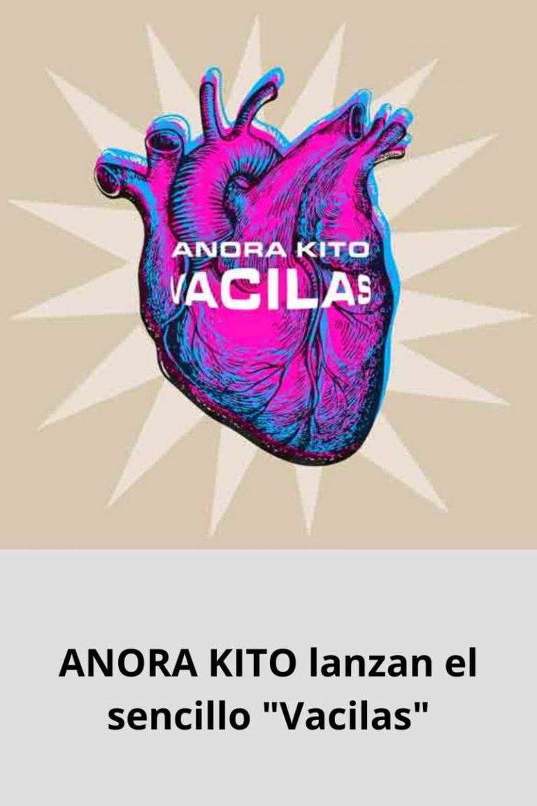 ANORA KITO lanzan el sencillo «Vacilas»