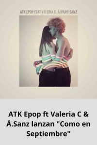 ATK Epop ft Valeria C & Á.Sanz lanzan Como en Septiembre