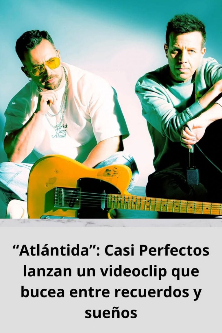 “Atlántida”: Casi Perfectos lanzan un videoclip que bucea entre recuerdos y sueños