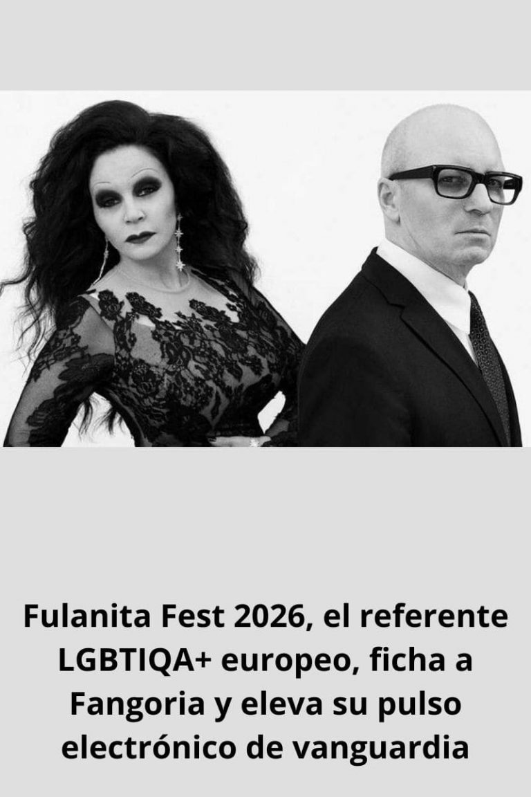 Fulanita Fest 2026, el referente LGBTIQA+ europeo, ficha a Fangoria y eleva su pulso electrónico de vanguardia
