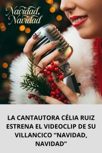 LA CANTAUTORA CÉLIA RUIZ ESTRENA EL VIDEOCLIP DE SU VILLANCICO “NAVIDAD, NAVIDAD”​
