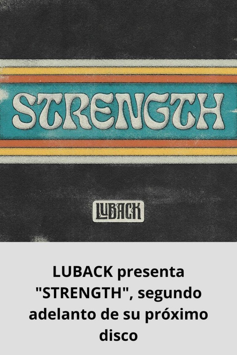 LUBACK presenta «STRENGTH», segundo adelanto de su próximo disco