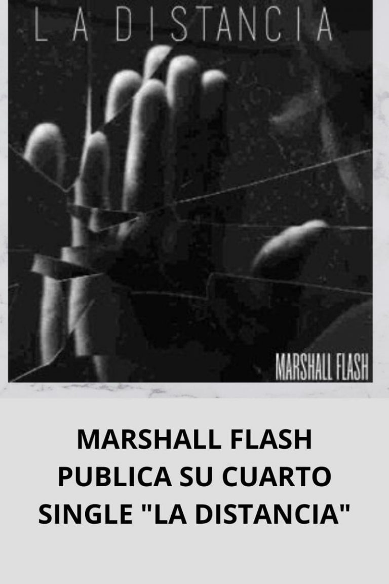 MARSHALL FLASH PUBLICA SU CUARTO SINGLE «LA DISTANCIA»