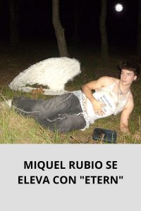 MIQUEL RUBIO SE ELEVA CON ETERN