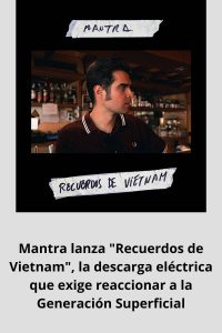 Mantra lanza Recuerdos de Vietnam, la descarga eléctrica que exige reaccionar a la Generación Superficial