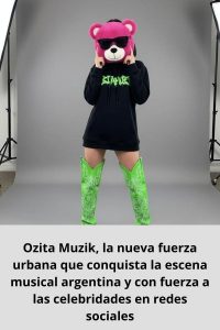 Ozita Muzik, la nueva fuerza urbana que conquista la escena musical argentina y con fuerza a las celebridades en redes sociales