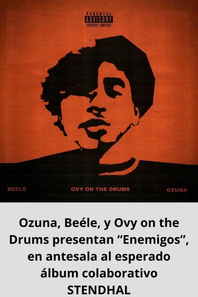 Ozuna, Beéle, y Ovy on the Drums presentan “Enemigos”, en antesala al esperado álbum colaborativo STENDHAL