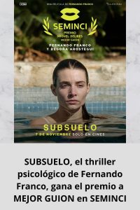 SUBSUELO, el thriller psicológico de Fernando Franco, gana el premio a MEJOR GUION en SEMINCI