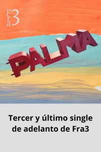 Tercer y último single de adelanto de Fra3