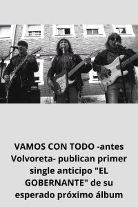 VAMOS CON TODO -antes Volvoreta- publican primer single anticipo EL GOBERNANTE de su esperado próximo álbum