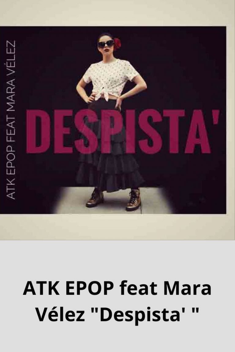 ATK EPOP feat Mara Vélez «Despista’ «