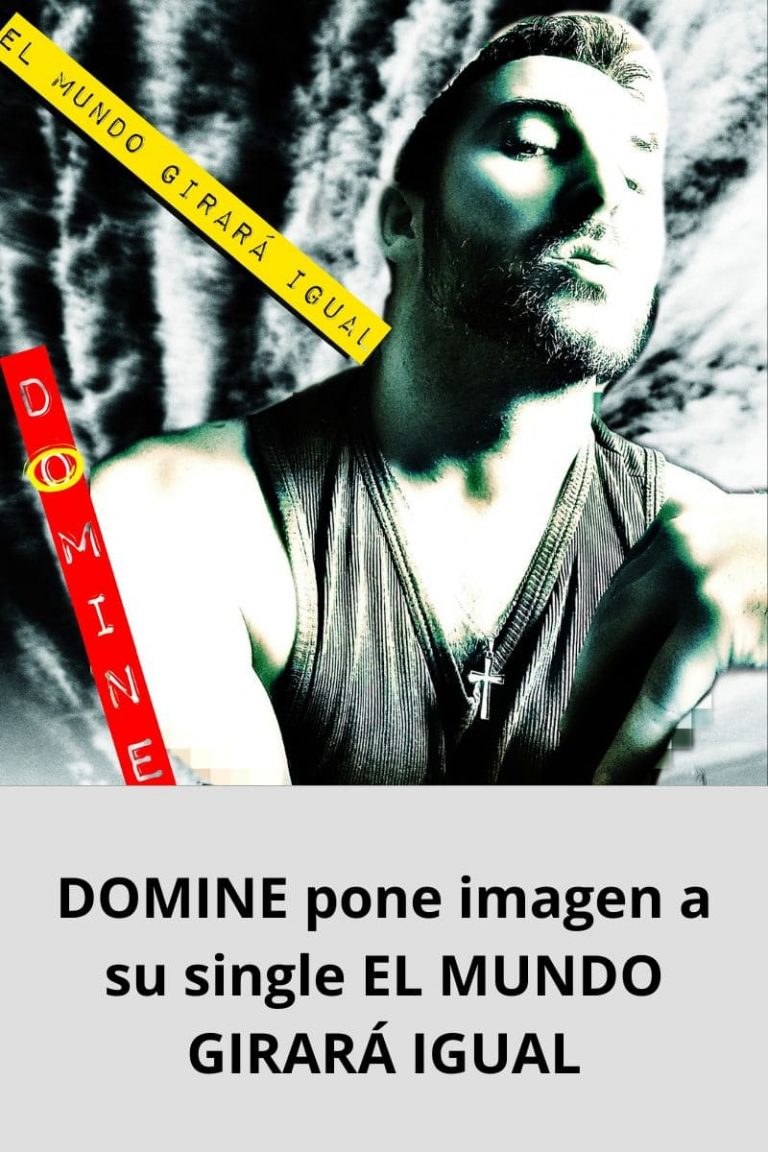 DOMINE pone imagen a su single EL MUNDO GIRARÁ IGUAL