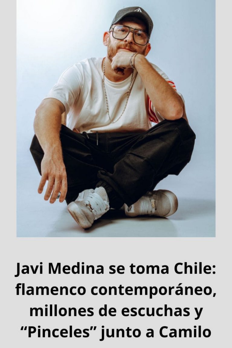 Javi Medina se toma Chile: flamenco contemporáneo, millones de escuchas y “Pinceles” junto a Camilo