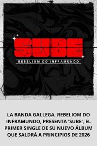 LA BANDA GALLEGA, REBELIOM DO INFRAMUNDO, PRESENTA 'SUBE', EL PRIMER SINGLE DE SU NUEVO ÁLBUM QUE SALDRÁ A PRINCIPIOS DE 2026
