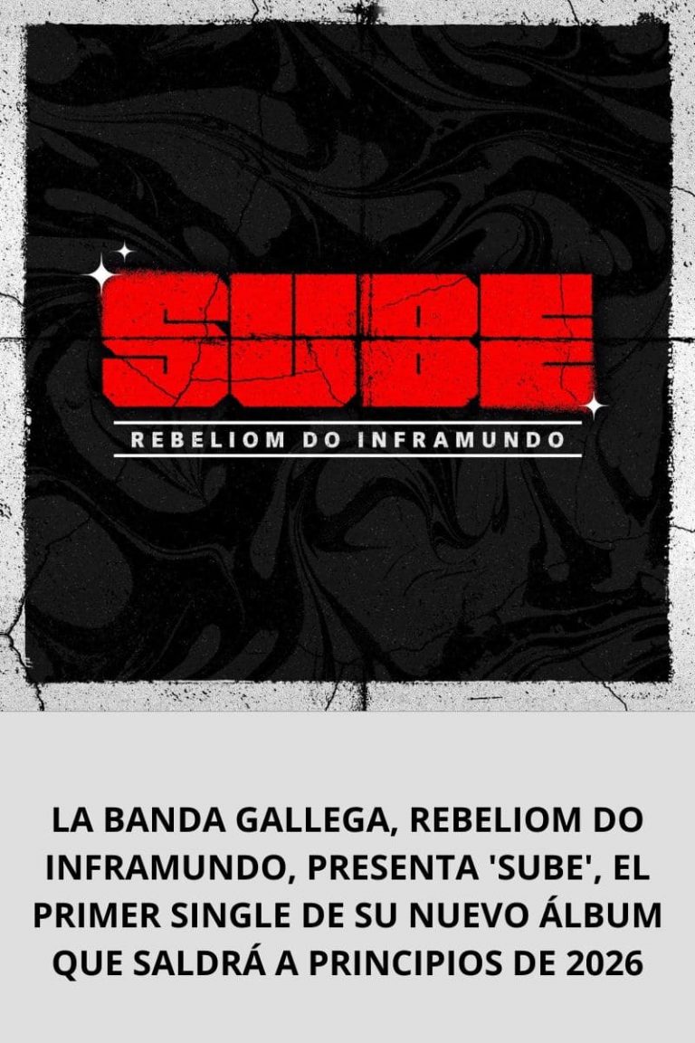 LA BANDA GALLEGA, REBELIOM DO INFRAMUNDO, PRESENTA ‘SUBE’, EL PRIMER SINGLE DE SU NUEVO ÁLBUM QUE SALDRÁ A PRINCIPIOS DE 2026