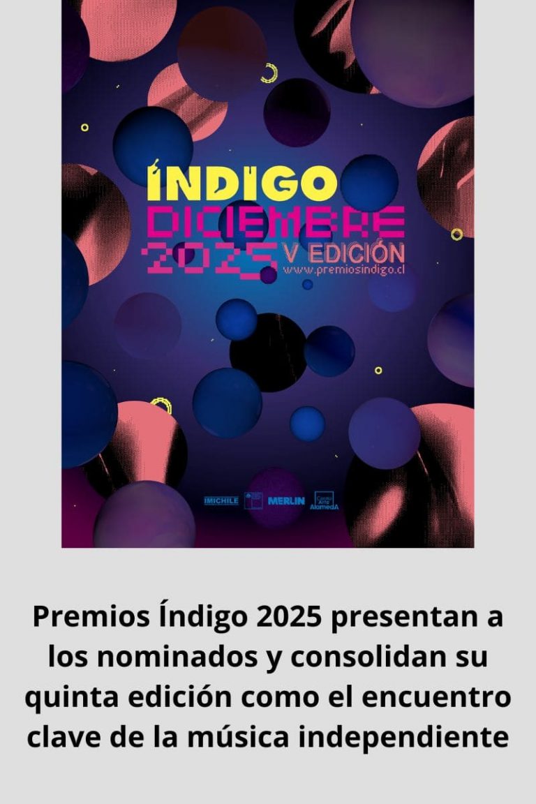 Premios Índigo 2025 presentan a los nominados y consolidan su quinta edición como el encuentro clave de la música independiente