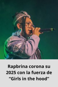 Rapbrina corona su 2025 con la fuerza de “Girls in the hood”