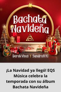 ¡La Navidad ya llegó! EQS Música celebra la temporada con su álbum Bachata Navideña