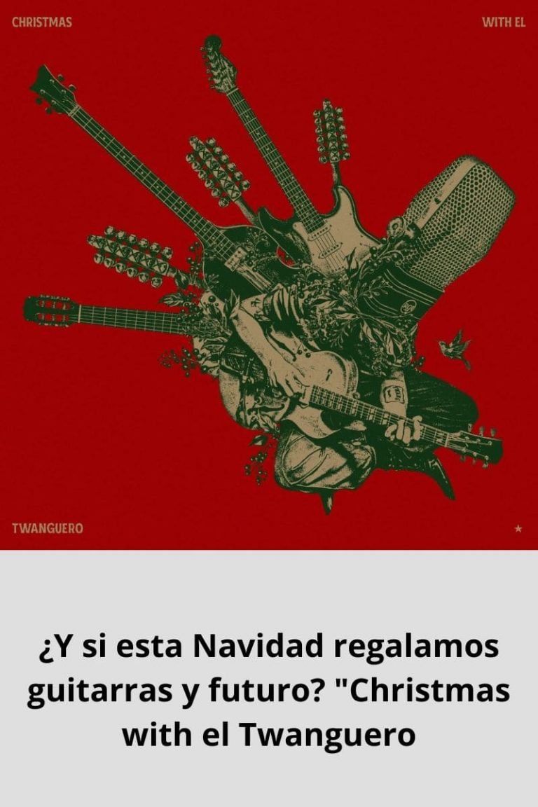 ¿Y si esta Navidad regalamos guitarras y futuro? «Christmas with el Twanguero»