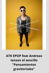 ATK EPOP feat Andreas lanzan el sencillo Pensamientos gravitoriales