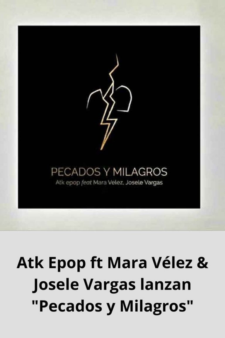 Atk Epop ft Mara Vélez & Josele Vargas lanzan «Pecados y Milagros»