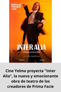 Cine Yelmo proyecta Inter Alia, la nueva y emocionante obra de teatro de los creadores de Prima Facie