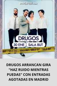 DRUGOS ARRANCAN GIRA HAZ RUIDO MIENTRAS PUEDAS CON ENTRADAS AGOTADAS EN MADRID