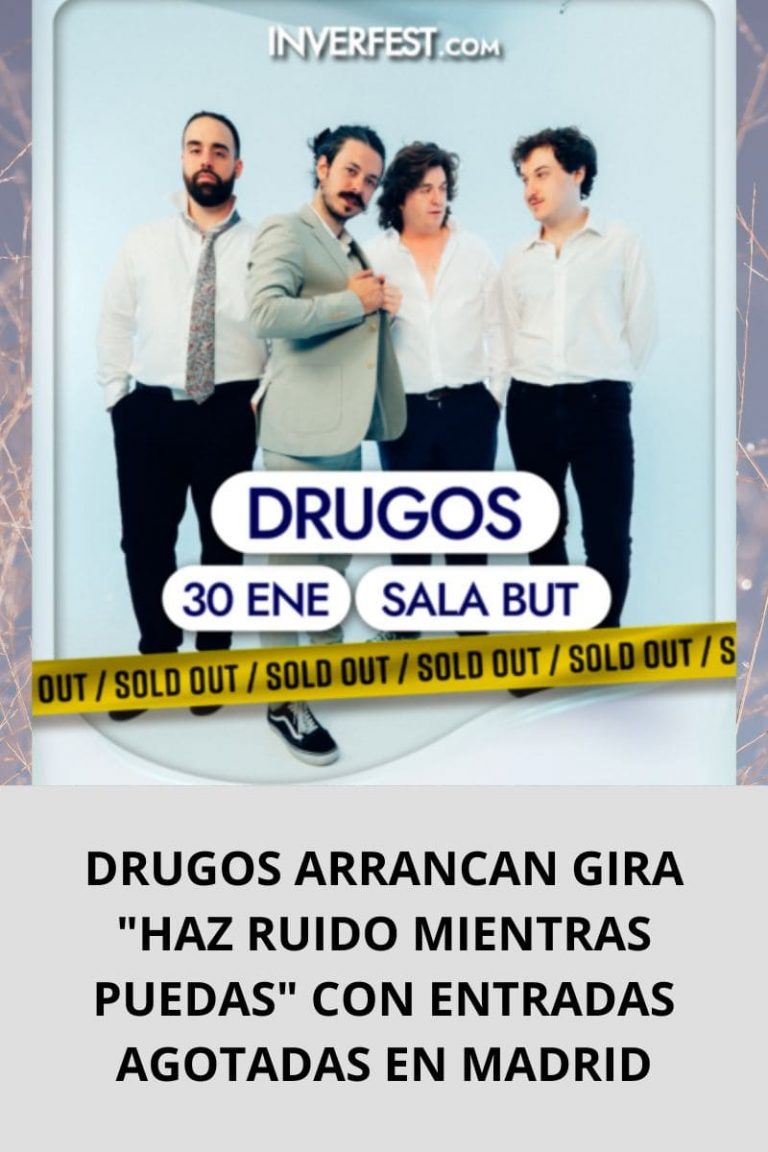 DRUGOS ARRANCAN GIRA «HAZ RUIDO MIENTRAS PUEDAS» CON ENTRADAS AGOTADAS EN MADRID