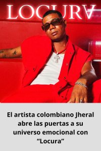 El artista colombiano Jheral abre las puertas a su universo emocional con “Locura”