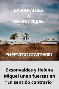 Exsonvaldes y Helena Miquel unen fuerzas en “En sentido contrario”