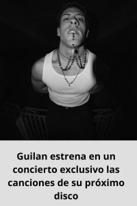 Guilan estrena en un concierto exclusivo las canciones de su próximo disco