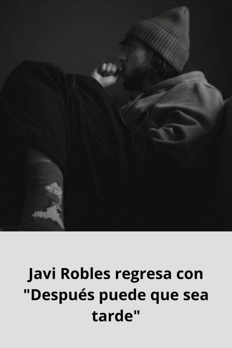 Javi Robles regresa con «Después puede que sea tarde»