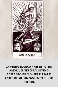 LA PERRA BLANCO PRESENTA “SIN AMOR”, EL TERCER Y ÚLTIMO ADELANTO DE LOVERS & FEARS ANTES DE SU LANZAMIENTO EL 6 DE FEBRERO