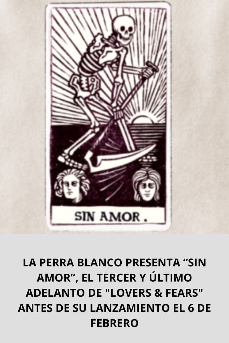 LA PERRA BLANCO PRESENTA SIN AMOR EL TERCER Y LTIMO ADELANTO DE la-perra-blanco-presenta-sin-amor-el-tercer-y-ltimo-adelanto-de