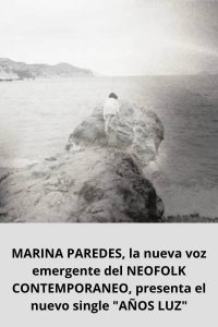 MARINA PAREDES, la nueva voz emergente del NEOFOLK CONTEMPORANEO, presenta el nuevo single AÑOS LUZ
