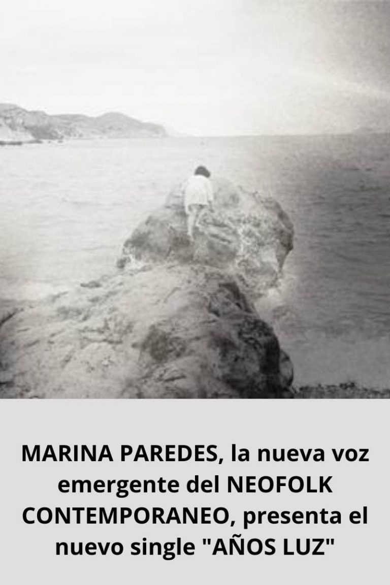 MARINA PAREDES, la nueva voz emergente del NEOFOLK CONTEMPORANEO, presenta el nuevo single «AÑOS LUZ»