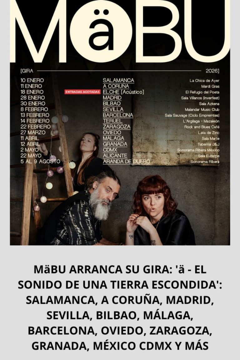 MäBU ARRANCA SU GIRA: ‘ä – EL SONIDO DE UNA TIERRA ESCONDIDA’: SALAMANCA, A CORUÑA, MADRID, SEVILLA, BILBAO, MÁLAGA, BARCELONA, OVIEDO, ZARAGOZA, GRANADA, MÉXICO CDMX Y MÁS