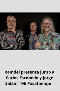 Ramdel presenta junto a Carlos Escobedo y Jorge Salám ¨Mi Pasatiempo¨