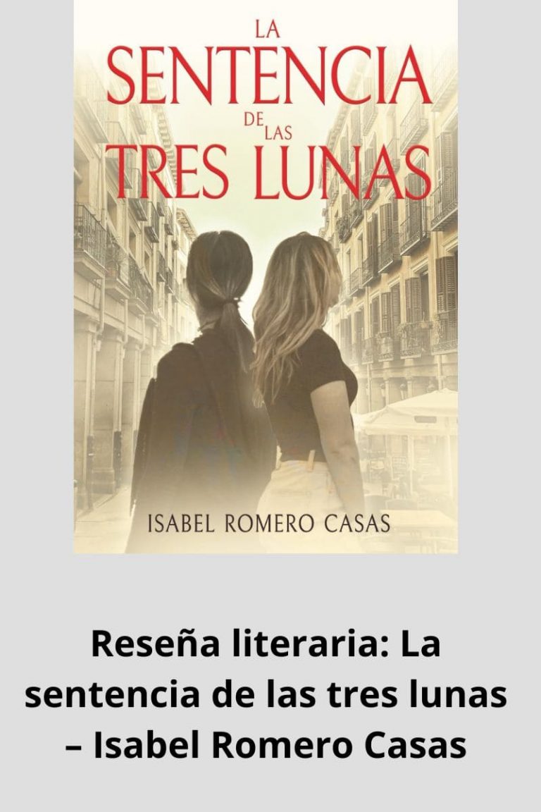 Reseña literaria: La sentencia de las tres lunas – Isabel Romero Casas