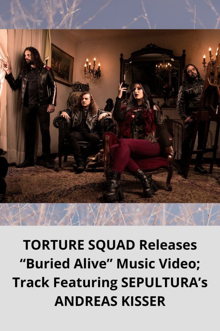 TORTURE SQUAD Releases “Buried Alive” Music Video; Track Featuring SEPULTURA’s ANDREAS KISSER