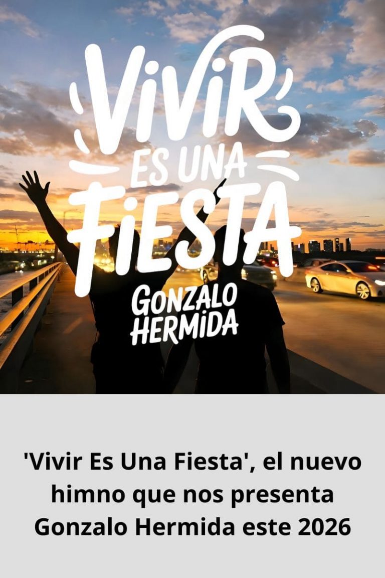 ‘Vivir Es Una Fiesta’, el nuevo himno que nos presenta Gonzalo Hermida este 2026