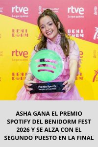 ASHA GANA EL PREMIO SPOTIFY DEL BENIDORM FEST 2026 Y SE ALZA CON EL SEGUNDO PUESTO EN LA FINAL