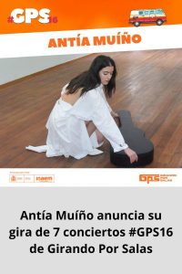Antía Muíño anuncia su gira de 7 conciertos #GPS16 de Girando Por Salas