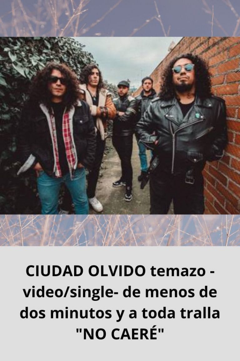 CIUDAD OLVIDO temazo -video/single- de menos de dos minutos y a toda tralla «NO CAERÉ»